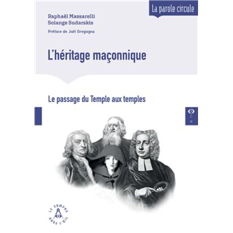 L'HERITAGE MAÇONNIQUE, DU TEMPLE AUX TEMPLES