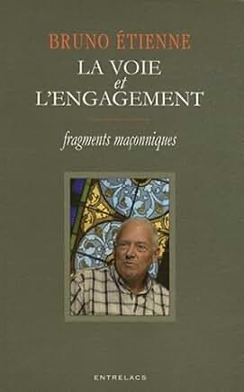 LA VOIE ET L'ENGAGEMENT - FRAGMENTS MAÇONNIQUES