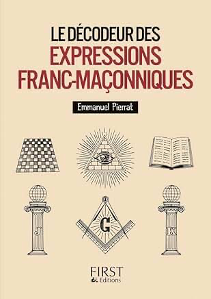 LE PETIT LIVRE DE - LE DECODEUR DES EXPRESSIONS FRANC-MAÇONNIQUES