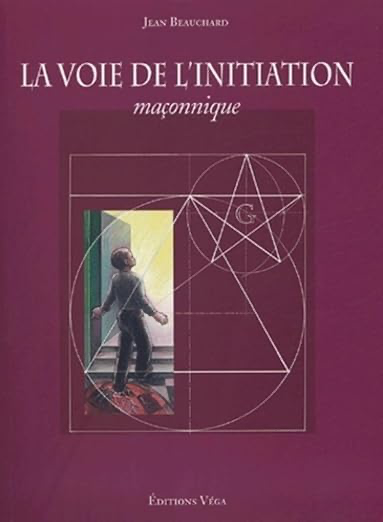 LA VOIE DE L'INITIATION MAÇONNIQUE
