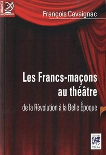 LES FRANCS-MACONS AU THEATRE